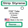 Evergreen 227 - Styrene Tube 7/32 Inch